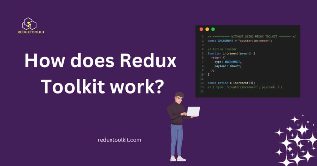 How does Redux Toolkit work